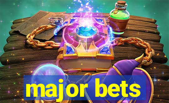 major bets